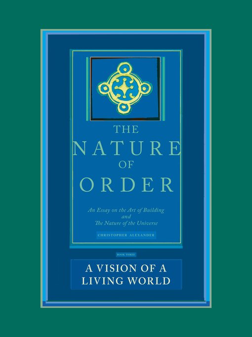 Title details for The Nature of Order, Book 3 by Christopher Alexander - Wait list